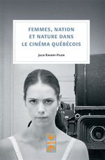 Couverture du livre Femmes, nation et nature dans le cinéma québécois
