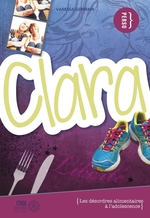 Couverture du livre Clara : les désordres alimentaires à l'adolescence