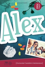 Couverture du livre Alex : surmonter l'anxiété à l'adolescence