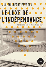 Couverture du livre Le luxe de l'indépendance