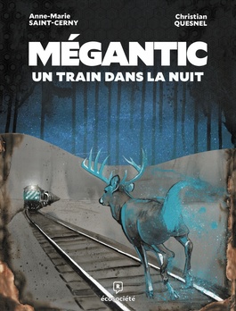 Couverture du livre Mégantic, un train dans la nuit